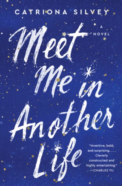 Cover for Catriona Silvey · Meet Me in Another Life: A Novel (Hardcover Book) (2021)