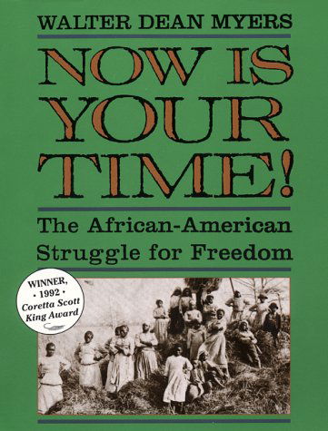 Now is Your Time! the African-american Struggle for Freedom - Walter Dean Myers - Książki - Amistad - 9780064461207 - 20 grudnia 1991