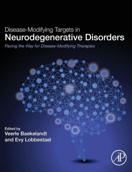 Cover for Veerle Baekelandt · Disease-Modifying Targets in Neurodegenerative Disorders: Paving the Way for Disease-Modifying Therapies (Gebundenes Buch) (2017)