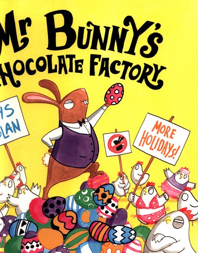 Cover for Dolan, Elys (, Cambridge, UK) · Mr Bunny's Chocolate Factory (Paperback Book) (2017)