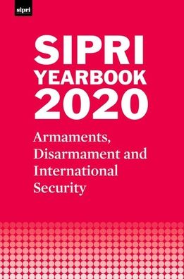 Cover for Stockholm International Peace Research Institute · SIPRI YEARBOOK 2020: Armaments, Disarmament and International Security - SIPRI Yearbook Series (Inbunden Bok) (2020)