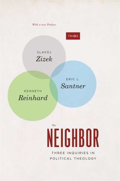 Cover for Slavoj Zizek · The Neighbor: Three Inquiries in Political Theology, with a new Preface - TRIOS (Paperback Book) [Second edition] (2013)