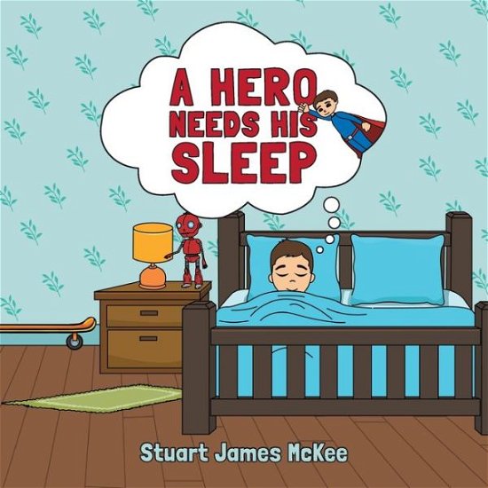 Cover for Stuart James McKee · A Hero Needs His Sleep (Paperback Book) (2019)