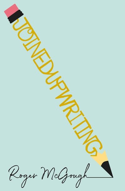 Cover for Roger McGough · Joinedupwriting (Hardcover Book) (2019)