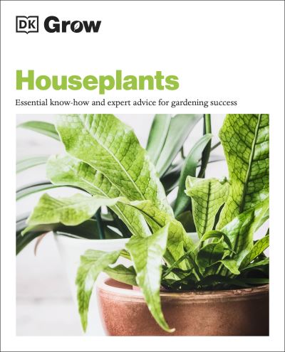 Cover for Tamsin Westhorpe · Grow Houseplants: Essential Know-how and Expert Advice for Gardening Success (Paperback Book) (2021)