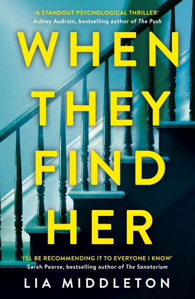 Cover for Lia Middleton · When They Find Her: An unputdownable thriller with a twist that will take your breath away (Hardcover Book) (2021)