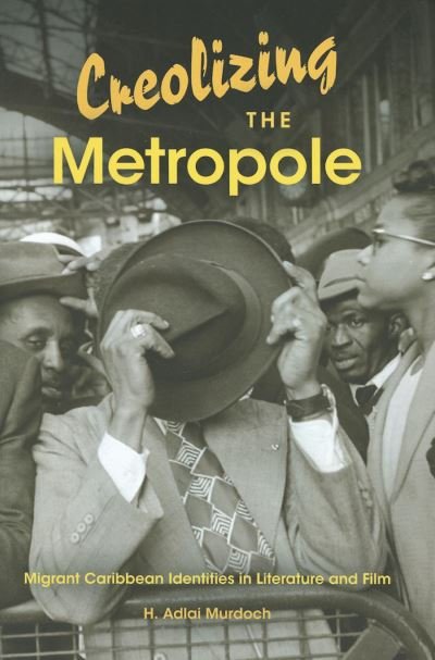 Cover for H. Adlai Murdoch · Creolizing the Metropole (Paperback Book) (2012)