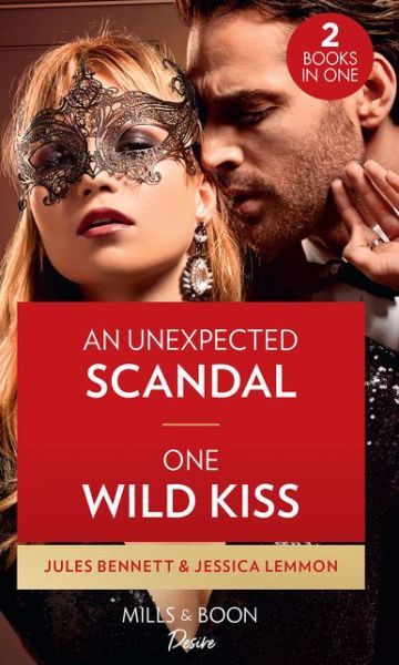 Cover for Jules Bennett · An Unexpected Scandal / One Wild Kiss: An Unexpected Scandal (Lockwood Lightning) / One Wild Kiss (Kiss and Tell) (Paperback Book) (2020)