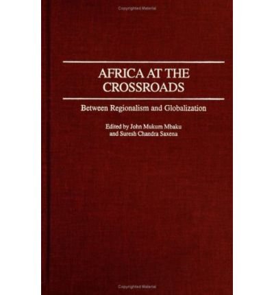 Cover for Mbaku, John Mukum, Esq. · Africa at the Crossroads: Between Regionalism and Globalization (Hardcover Book) (2004)