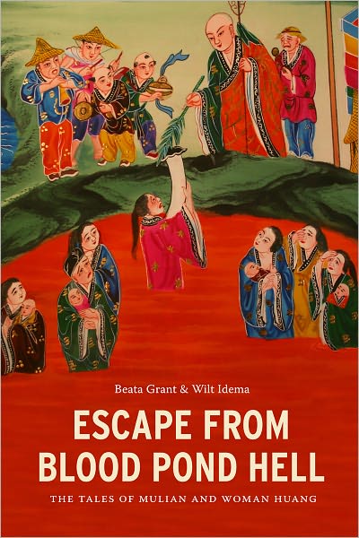 Cover for Escape from Blood Pond Hell: The Tales of Mulian and Woman Huang - Escape from Blood Pond Hell (Paperback Book) (2011)