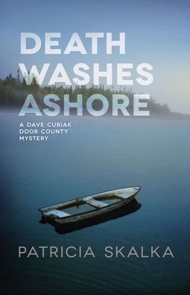 Cover for Patricia Skalka · Death Washes Ashore - A Dave Cubiak Door County Mystery (Hardcover Book) (2021)