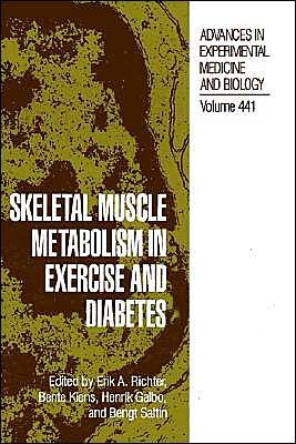 Cover for Copenhagen Muscle Research Centre Symposium on Regulation of Skeletal Muscle Metabolism Focus on Glucose Transport Exercise and Diabetes · Skeletal Muscle Metabolism in Exercise and Diabetes - Advances in Experimental Medicine and Biology (Innbunden bok) [1998 edition] (1998)