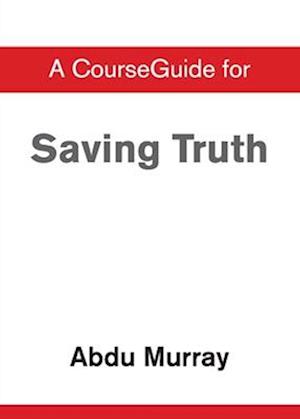 Cover for Abdu Murray · CourseGuide for Saving Truth (Pocketbok) (2019)