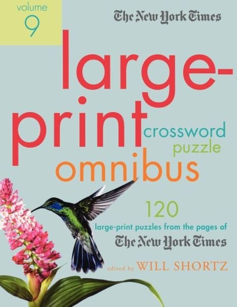 The New York Times Large-print Crossword Puzzle Omnibus Volume 9: 120 Large-print Puzzles from the Pages of the New York Times - The New York Times - Bøger - St. Martin's Griffin - 9780312386207 - 28. oktober 2008