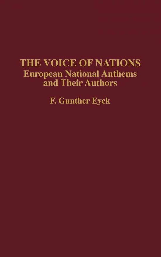 Cover for F. G. Eyck · The Voice of Nations: European National Anthems and Their Authors - Contributions to the Study of Music and Dance (Hardcover Book) (1995)