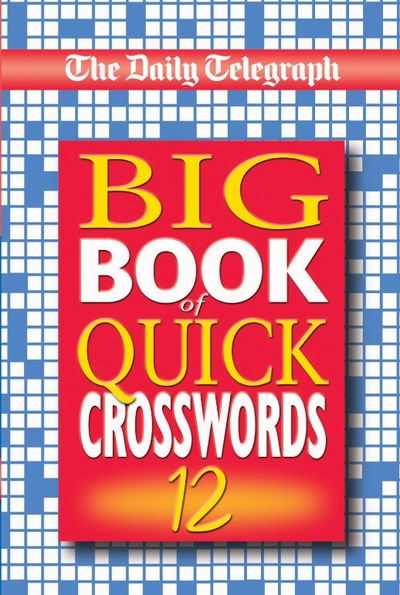 Daily Telegraph Big Book of Quick Crosswords 12 - Telegraph Group Limited - Andet -  - 9780330432207 - 18. juni 2004