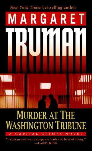 Cover for Margaret Truman · Murder at the Washington Tribune: a Capital Crimes Novel (Taschenbuch) [Reprint edition] (2006)