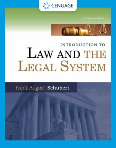 Introduction to Law and the Legal System - Schubert, Frank (Northeastern University, Emeritus) - Books - Cengage Learning, Inc - 9780357671207 - October 12, 2020