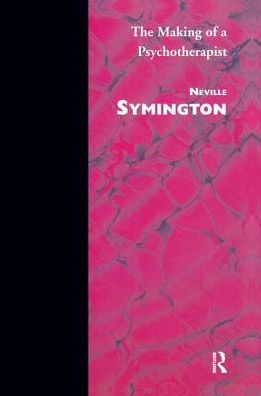 Cover for Neville Symington · The Making of a Psychotherapist (Inbunden Bok) (2019)