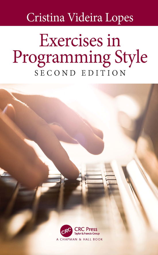 Cover for Lopes, Cristina Videira (University of California, Irvine, USA) · Exercises in Programming Style (Hardcover Book) (2020)