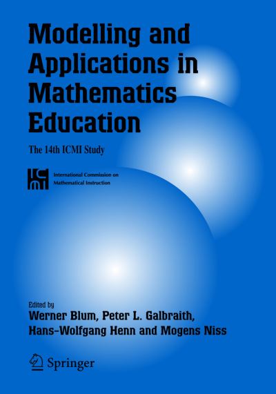 Modelling and Applications in Mathematics Education: The 14th ICMI Study - New ICMI Study Series - - Livros - Springer-Verlag New York Inc. - 9780387298207 - 4 de dezembro de 2006
