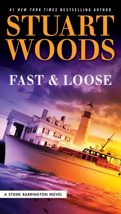 Fast and Loose - A Stone Barrington Novel - Stuart Woods - Books - Penguin Publishing Group - 9780399574207 - November 28, 2017