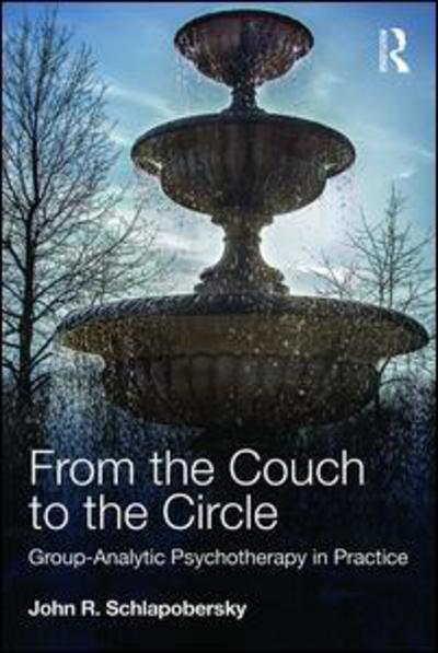 Cover for Schlapobersky, John (Training Analyst, Supervisor and Teacher at the Institute of Group Analysis London.Research Fellow, Birkbeck, University of London. He is in private practice at the Bloomsbury Psychotherapy Practice.) · From the Couch to the Circle: Group-Analytic Psychotherapy in Practice (Paperback Book) (2016)