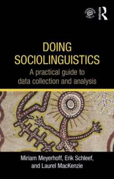 Cover for Meyerhoff, Miriam (Victoria University of Wellington, New Zealand) · Doing Sociolinguistics: A practical guide to data collection and analysis (Paperback Book) (2015)