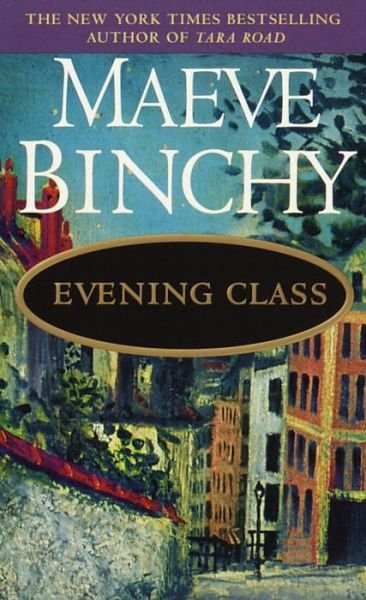 Evening Class: A Novel - Maeve Binchy - Bøker - Random House Publishing Group - 9780440223207 - 9. mars 1998