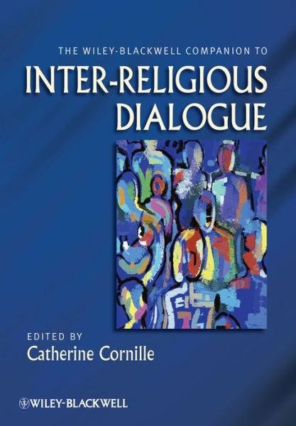 Cover for C Cornille · The Wiley-Blackwell Companion to Inter-Religious Dialogue - Wiley Blackwell Companions to Religion (Hardcover bog) (2013)