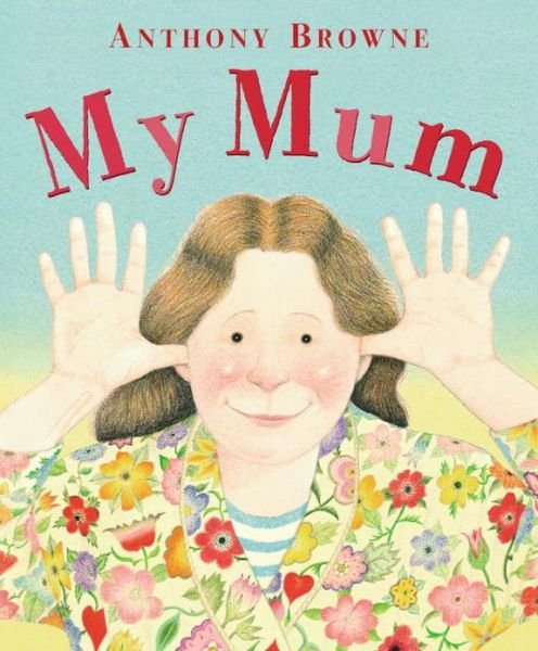 Cover for Anthony Browne · My Mum (Paperback Bog) (2009)