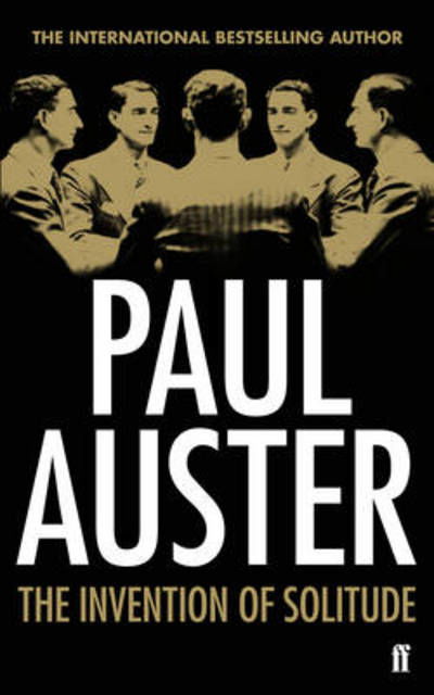 Auster:invention Of Solitude - Paul Auster - Kirjat - FABER & FABER - 9780571284207 - torstai 2. elokuuta 2012