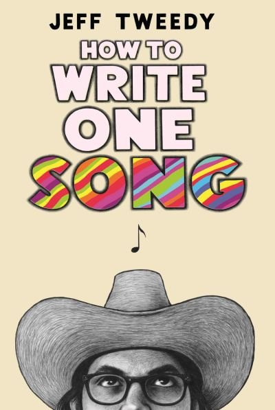 Cover for Jeff Tweedy · How to Write One Song (Hardcover bog) [Main edition] (2020)