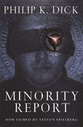 Minority Report - Philip K Dick - Bøker - Orion Publishing Co - 9780575075207 - 9. juli 2009