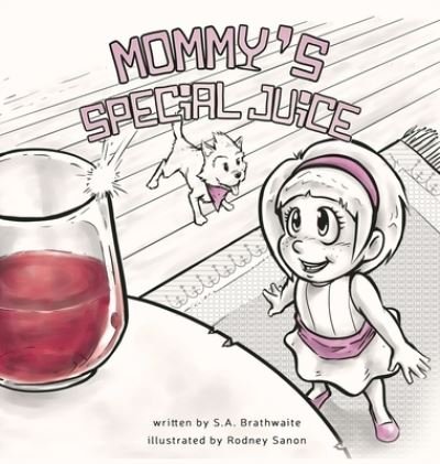 Cover for S a Brathwaite · Mommy's Special Juice (Hardcover Book) (2021)