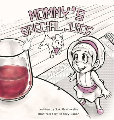 Cover for S a Brathwaite · Mommy's Special Juice (Hardcover Book) (2021)