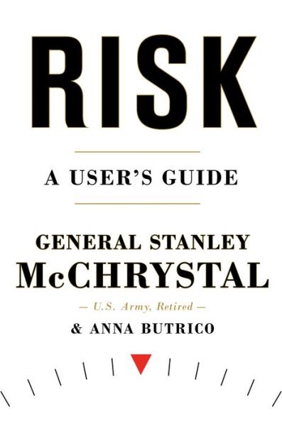 Risk - General Stanley McChrystal - Kirjat - Penguin Publishing Group - 9780593192207 - tiistai 5. lokakuuta 2021