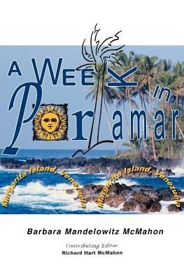 Cover for Barbara M. Mcmahon · A Week in Porlamar, Margarita Island, Venezuela (Paperback Bog) (2000)