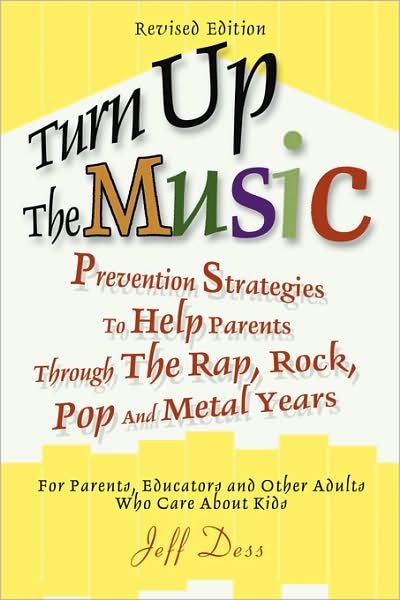 Cover for Jeff Dess · Turn Up the Music: Prevention Strategies to Help Parents Through the Rap, Rock, Pop and Metal Years (Paperback Bog) (2004)