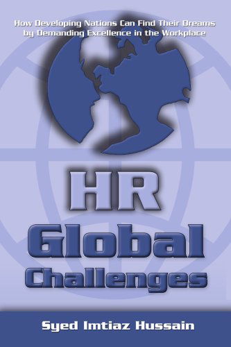 Cover for Syed Hussain · Hr Global Challenges: How Developing Nations Can Find Their Dreams by Demanding Excellence in the Workplace (Paperback Book) (2007)