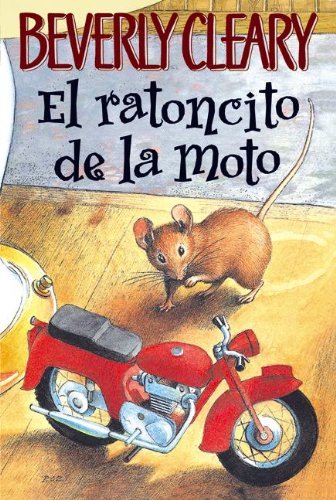 Cover for Beverly Cleary · El Ratoncito De La Moto (The Mouse and the Motorcycle) (Turtleback School &amp; Library Binding Edition) (Spanish Edition) (Hardcover Book) [Turtleback School &amp; Library Binding, Spanish edition] (2006)
