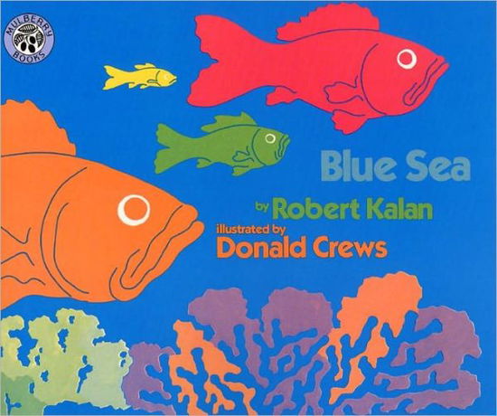 Cover for Robert Kalan · Blue Sea (Turtleback School &amp; Library Binding Edition) (Mulberry Books) (Hardcover Book) [Turtleback School &amp; Library Binding edition] (1992)