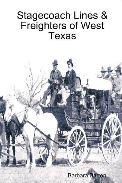 Cover for Barbara Barton · Stagecoach Lines &amp; Freighters of West Texas (Paperback Book) (2008)