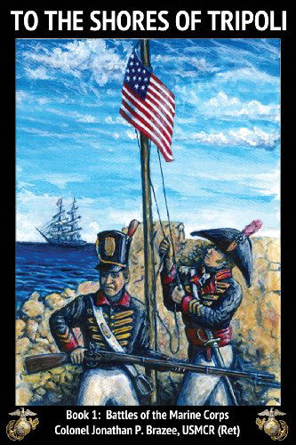 Cover for Jonathan P. Brazee · To the Shores of Tripoli (Battles of the Marine Corps) (Volume 1) (Paperback Book) (2013)