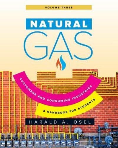 Cover for Harald Osel · Natural Gas : Consumers and Consuming Industry : A Handbook for Students of the Natural Gas Industry (Paperback Book) (2017)