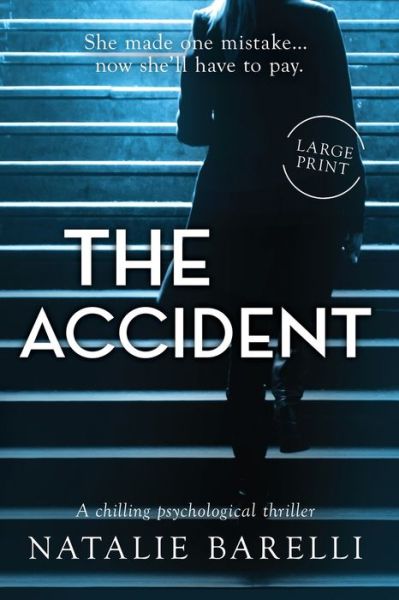 Cover for Natalie Barelli · The Accident: A chilling psychological thriller (Paperback Book) [Large type / large print edition] (2019)