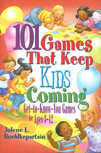Cover for Jolene L. Roehlkepartain · 101 Games That Keep Kids Coming: Get-to-know-you Games for Ages 3-12 (Paperback Book) (2008)
