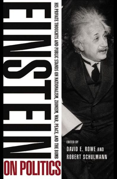 Cover for Albert Einstein · Einstein on Politics: His Private Thoughts and Public Stands on Nationalism, Zionism, War, Peace, and the Bomb (Paperback Bog) (2013)