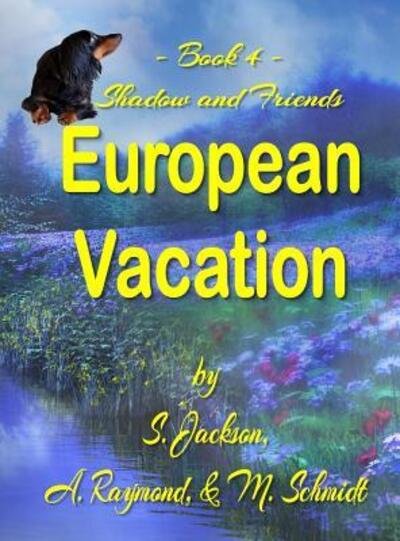 Cover for M Schmidt · Shadow and Friends European Vacation (Inbunden Bok) (2018)