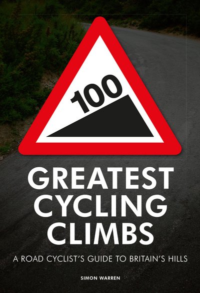 Cover for Simon Warren · 100 Greatest Cycling Climbs: A Road Cyclist's Guide to Britain's Hills (Paperback Book) (2010)